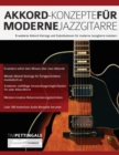 Akkord-Konzepte fur moderne Jazzgitarre : Erweiterte Akkord-Voicings und Substitutionen fur moderne Jazzgitarre meistern - Book