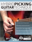 Hybrid Picking Guitar Technique : Master the Techniques, Secrets & Versatility of Modern Hybrid Picking on Guitar - Book