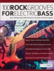 100 Rock Grooves for Electric Bass : Learn 100 Bass Guitar Riffs & Grooves in the Style of the Rock Legends - Book