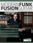 Modern Funk Fusion Guitar : Seamlessly Combine Elements of Funk, Fusion & Blues Into Cutting Edge Guitar Solos - Book