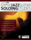 Gypsy Jazz Guitar Soloing Etudes - Volume One : Learn Guitar Soloing Strategies & Techniques For 8 Essential Gypsy Jazz Standards - Book