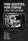 Punk Identities, Punk Utopias : Global Punk and Media - eBook