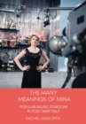The Many Meanings of Mina : Popular Music Stardom in Post-war Italy - Book