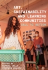 Art, Sustainability and Learning Communities : Call to Action - eBook