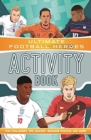 Ultimate Football Heroes Activity Book (Ultimate Football Heroes - the No. 1 football series) : Fun challenges, epic quizzes, awesome puzzles and more! - Book