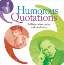 Humorous Quotations : Brilliant Wisecracks and Oneliners - Book