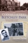 The Codebreakers of Bletchley Park : The Secret Intelligence Station that Helped Defeat the Nazis - Book