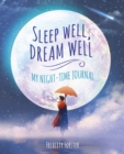 Sleep Well, Dream Well: My Night-time Journal - Book