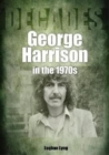 George Harrison in the 1970s : Decades - Book