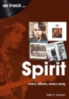 Spirit On Track : Every Album, Every Song - Book