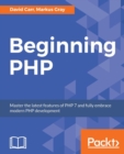 Beginning PHP : Master the latest features of PHP 7 and fully embrace modern PHP development - Book