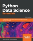 Python Data Science Essentials : A practitioner's guide covering essential data science principles, tools, and techniques, 3rd Edition - Book