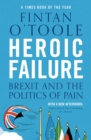 Heroic Failure : Brexit and the Politics of Pain - eBook