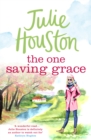 The One Saving Grace : An irresistibly heartwarming summer read from the bestselling author of A Village Affair - eBook