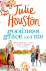 Goodness, Grace and Me : A gorgeously uplifting read from the bestselling author of A Village Affair - eBook