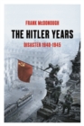 The Hitler Years ~ Disaster 1940-1945 - Book