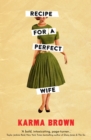 Recipe for a Perfect Wife : A Daily Mail Book of the Week - eBook