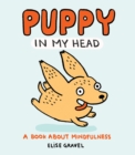 Puppy in My Head : A Book About Mindfulness - Book