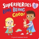 Superheroes LOVE Being Good! - Book