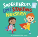 Superheroes LOVE Starting Nursery! - Book