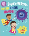 Superheroes Wash Their Hands! - Book