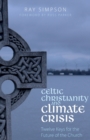 Celtic Christianity and Climate Crisis : Twelve Keys for the Future of the Church - Book
