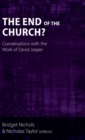 The End of the Church? : Conversations with the Work of David Jasper - Book