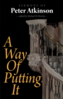 A Way of Putting It : Sermons of Peter Atkinson - Book