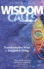 Wisdom Calls : Transformative Ways for Insightful Living - eBook