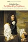 The Making of New World Slavery : From the Baroque to the Modern, 1492-1800 - eBook