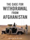 The Case for Withdrawal from Afghanistan - eBook