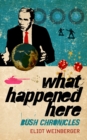 What Happened Here : Bush Chronicles - eBook