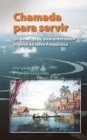 Chamada Para Servir : Os desafios de uma enfermeira Inglesa na selva Amazonica - Book