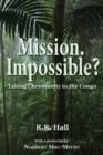 Mission. Impossible? : Taking Christianity to the Congo - Book