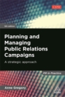 Planning and Managing Public Relations Campaigns : A Strategic Approach - Book