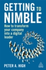 Getting to Nimble : How to Transform Your Company into a Digital Leader - Book