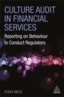 Culture Audit in Financial Services : Reporting on Behaviour to Conduct Regulators - Book