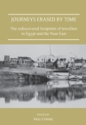 Journeys Erased by Time: The Rediscovered Footprints of Travellers in Egypt and the Near East - Book