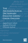 The Archaeological Dictionary: English-Greek/Greek-English - eBook
