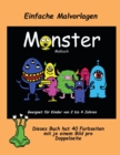 Einfache Malvorlagen : Ein extra grosses Malbuch mit sussen Monsterzeichnungen fur Kleinkinder und Kinder von 2 bis 4 Jahren. Dieses Buch hat 40 Farbseiten mit je einem Bild pro Doppelseite - Book