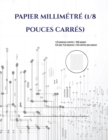 Papier millimetre (1/8 pouces carres) : 1/8 pouces carres / 100 pages 8,5 par 11,0 pouces / 64 carres par pouce - Book
