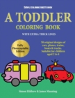 Simple Coloring Sheets Book : A Toddler Coloring Book with Extra Thick Lines: 50 Original Designs of Cars, Planes, Trains, Boats, and Trucks (Suitable for Children Aged 2 to 4) - Book