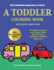 Simple Kindergarten Coloring Book for Toddlers : A Toddler Coloring Book with Extra Thick Lines: 50 Original Designs of Cars, Planes, Trains, Boats, and Trucks (Suitable for Children Aged 2 to 4) - Book