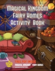 Magical Kingdom - Fairy Homes Activity Book : A Wonderful Adult Coloring Book with 40 Assorted Pictures of Fairy Habitats - Book