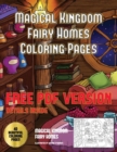 Magical Kingdom - Fairy Homes Coloring Pages : A Magical Kingdom Coloring Book with 40 Coloring Pages of Fairy Homes and Fairy Environments - Book
