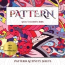 Pattern Activity Sheets : Advanced Coloring (Colouring) Books for Adults with 30 Coloring Pages: Pattern (Adult Colouring (Coloring) Books) - Book