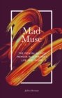 Mad Muse : The Mental Illness Memoir in a Writer's Life and Work - eBook