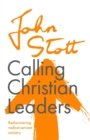 Calling Christian Leaders : Rediscovering radical servant ministry - Book