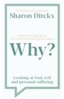 Why? : Looking at God, Evil & Personal Suffering - Book