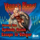 Venna's Planet : Escape to Danger - eAudiobook